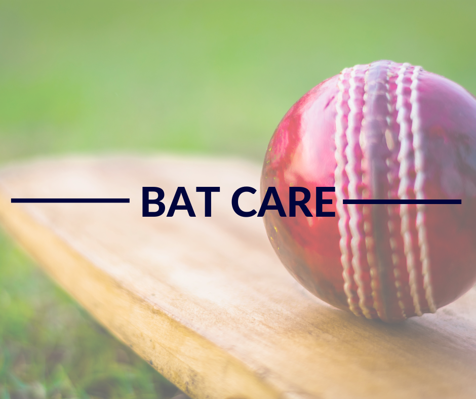 How to prepare and care for you cricket bat